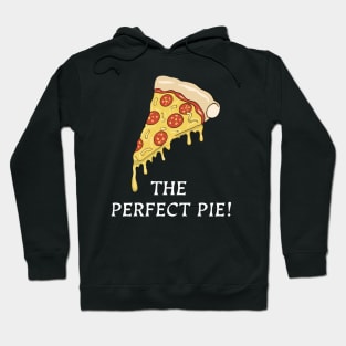 Pizza Slice The Perfect Pie Hoodie